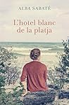 L'hotel blanc de la platja L'hotel blanc de la platja