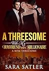 A Threesome With My Boyfriend and a Billionaire: MFM Threesome A Threesome With My Boyfriend and a Billionaire: MFM Threesome