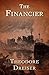 The Financier (The Trilogy of Desire Book 1) by Theodore Dreiser
