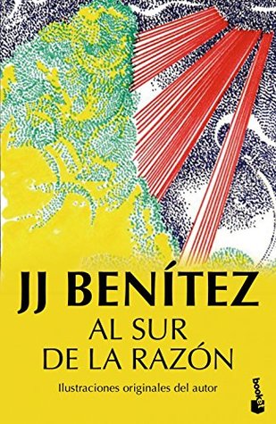 Portada de Al sur de la razón, de J.J. Benítez