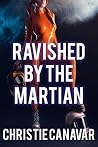 Ravished by the Martian Ravished by the Martian
