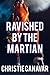 Ravished by the Martian