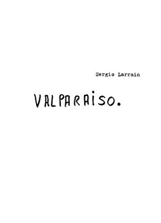 Sergio Larrain: Valparaíso (Hardcover)