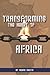Transforming the Heart of Africa by Vaughn Martin