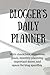 Bloggers Daily Planner: Wit...