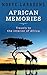 African Memories: Travels t...