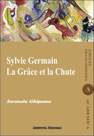 Sylvie Germain: la Grâce et la Chute