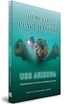 Beneath Pearl Harbor: USS Arizona - Underwater Views of an American Icon