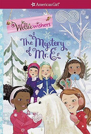 The Mystery of Mr. E (American Girl: Welliewishers)