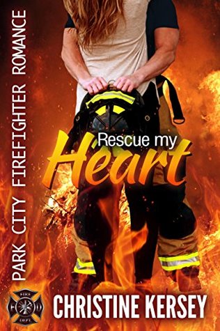 Rescue My Heart (Park City Firefighter Romance #2)
