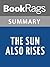 Summary & Study Guide The Sun Also Rises by Ernest Hemingway