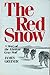 The Red Snow: A Story of the Alaskan Gray Wolf