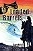 LOADED BARRELS