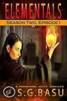 Elementals: Season Two, Episode 1: A Paranormal Scifi Thriller