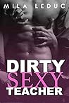 Dirty Sexy Teacher (Nouvelle Erotique, Interdit, Découverte) (French Edition) Dirty Sexy Teacher (Nouvelle Erotique, Interdit, Découverte) (French Edition)