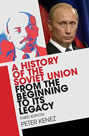 A History of the Soviet Union from the Beginning to Its Legacy (Kindle Edition)