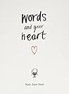 Words and Your Heart by Kate Jane Neal