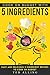 Cook on Budget with 5 Ingredients: Easy and Delicious 5 Ingredient Recipes to Cook on Budget