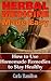 Herbal Medicine Made Easy: How to Use Homemade Remedies to Stay Healthy : (Herbalism, Medicinal Herbs)