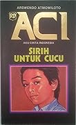 ACI (Aku Cinta Indonesia) : Sirih untuk Cucu