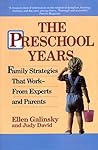 The Preschool Years: Family Strategies That Work--From Experts and Parents