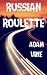 Russian Roulette: A Short S...