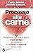 Processo alla carne: tutto ...