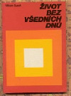 život bez všedních dní