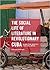 The Social Life of Literature in Revolutionary Cuba: Narrative, Identity, and Well-being