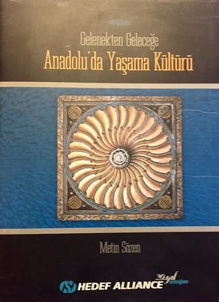 Gelenekten Geleceğe Anadolu'da Yaşama Kültürü