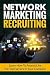 Network Marketing Recruiting: Business Network Marketing MLM Passive Income (Recruiting Home Based Business Entrepreneurship Book 1)
