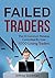 Failed Traders: The 20 Common Mistakes Committed By Over 1000 Losing Traders
