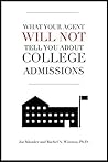 What Your Agent Will Not Tell You About College Admissions