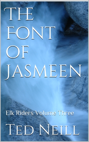 The Font of Jasmeen (Elk Riders, #3)