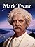 Mark Twin by Kalyani Mookherji [Wordsmith and Wit: Exploring the Legacy of Mark Twain]