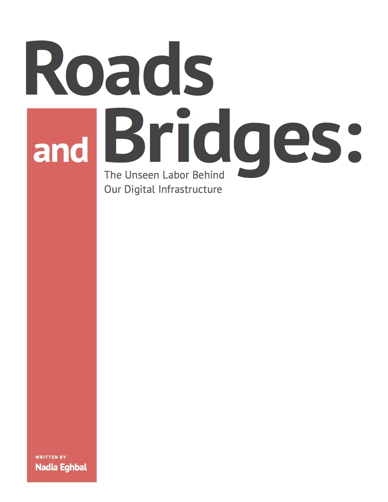 Cover of Roads and Bridges: The Unseen Labor Behind Our Digital Infrastructure