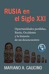 Rusia en el Siglo XXI: Oportunidades perdidas. Rusia, Occidente la historia de un desencuentro (Spanish Edition)