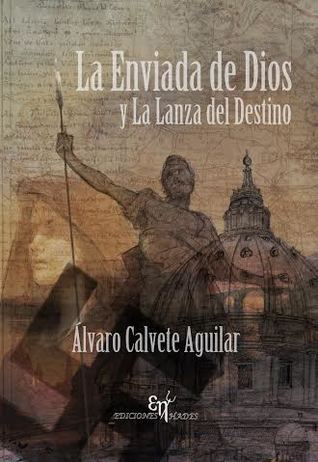 La enviada de Dios y la Lanza del Destino (Paperback)