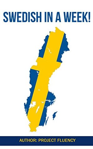 Learn Swedish in a Week: Start Speaking Basic Swedish Fast!