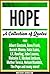 Hope: A Collection Of Quotes From Albert Einstein, Anne Frank, Barack Obama, Dalai Lama, J.K. Rowling, John Lennon, Malcolm X, Michael Jackson, Mother Teresa, Nelson Mandela, The Pope And Many More!