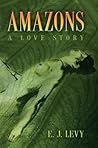 Amazons: A Love Story Amazons: A Love Story