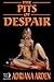 The Pits Of Despair