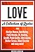 Love: A Collection Of Quotes from Marilyn Monroe, Bob Marley, Pablo Neruda, J.K. Rowling, Gandhi, Paulo Coelho, John Lennon, Mother Teresa, Albert Einstein And Many More!