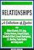 Relationships: A Collection Of Quotes From Albert Einstein, C.G. Jung, Charles Dickens, Deepak Chopra, Elizabeth Gilbert, Ernest Hemingway, J.K. Rowling, Paulo Coelho And Many More!