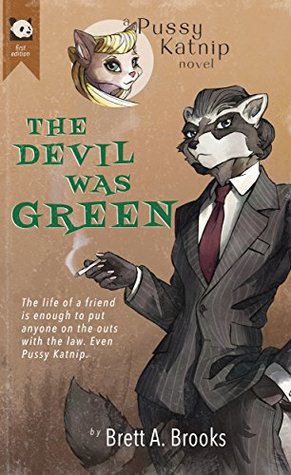 The Devil Was Green: A Pussy Katnip Novel (Tales From the Kit Kat Klub)