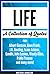 Life: A Collection Of Quotes From Albert Einstein, Anne Frank, J.K. Rowling, Isaac Asimov, Gandhi, John Lennon, Woody Allen, Pablo Picasso And Many More!
