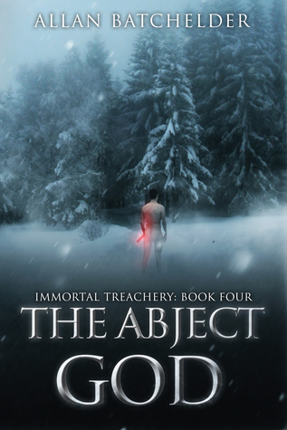 The Abject God (Immortal Treachery, #4)