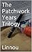 The Patchwork Years Trilogy