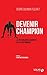 Devenir champion (French Edition)