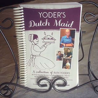 Yoder's Dutch Maid Cookbook by Ruth Yoder (2014-08-01)